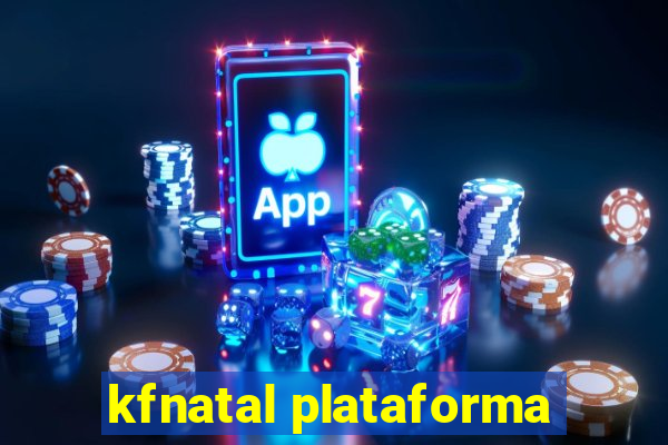 kfnatal plataforma